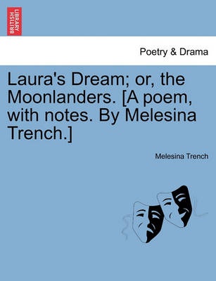 Laura''s Dream; Or, the Moonlanders. [A Poem, with Notes. by Melesina Trench.] - Agenda Bookshop