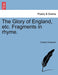 The Glory of England, Etc. Fragments in Rhyme. - Agenda Bookshop