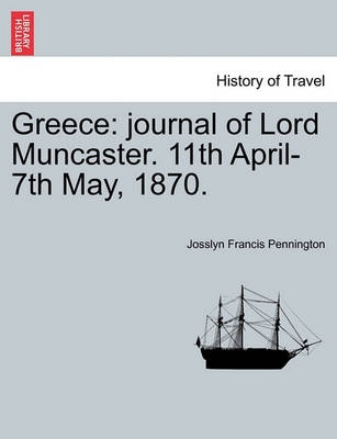 Greece: Journal of Lord Muncaster. 11th April-7th May, 1870. - Agenda Bookshop