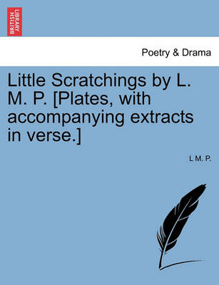 Little Scratchings by L. M. P. [Plates, with Accompanying Extracts in Verse.] - Agenda Bookshop