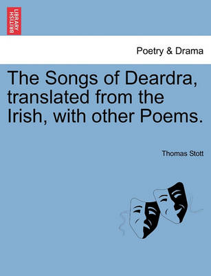 The Songs of Deardra, Translated from the Irish, with Other Poems. - Agenda Bookshop