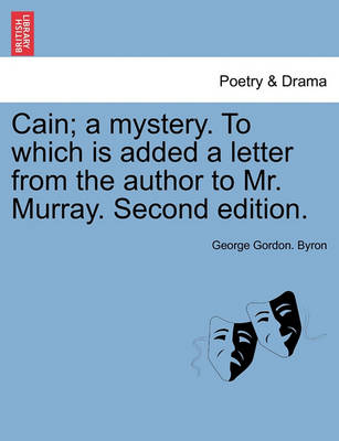 Cain; A Mystery ... to Which Is Added a Letter from the Author to Mr. Murray ... Second Edition. - Agenda Bookshop