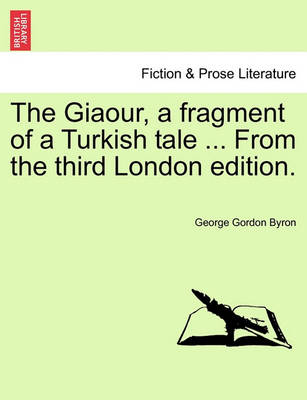 The Giaour, a Fragment of a Turkish Tale ... from the Third London Edition. - Agenda Bookshop