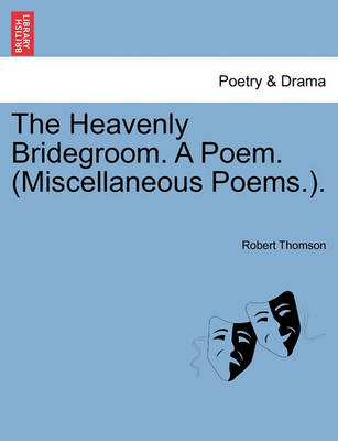 The Heavenly Bridegroom. a Poem. (Miscellaneous Poems.). - Agenda Bookshop