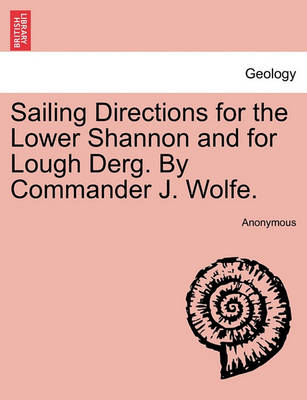 Sailing Directions for the Lower Shannon and for Lough Derg. by Commander J. Wolfe. Second Edition - Agenda Bookshop