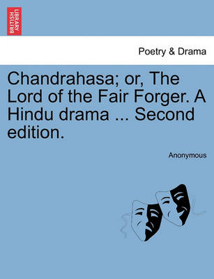 Chandrahasa; Or, the Lord of the Fair Forger. a Hindu Drama ... Second Edition. - Agenda Bookshop