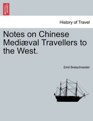 Notes on Chinese Mediaeval Travellers to the West. - Agenda Bookshop