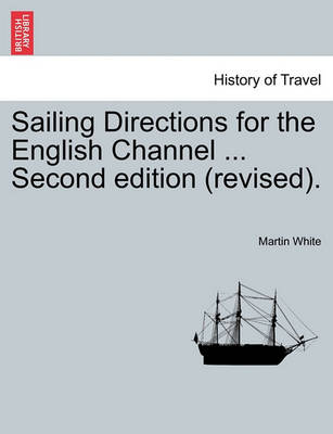 Sailing Directions for the English Channel ... Second Edition (Revised). - Agenda Bookshop