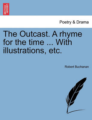 The Outcast. a Rhyme for the Time ... with Illustrations, Etc. - Agenda Bookshop