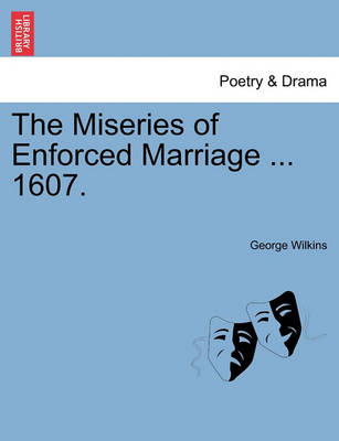 The Miseries of Enforced Marriage ... 1607. - Agenda Bookshop