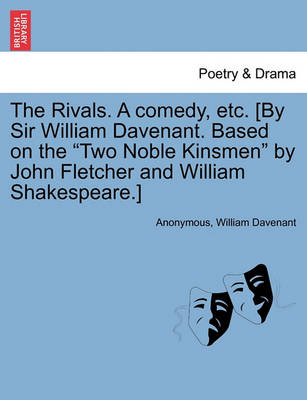 The Rivals. a Comedy, Etc. [By Sir William Davenant. Based on the Two Noble Kinsmen by John Fletcher and William Shakespeare.] - Agenda Bookshop