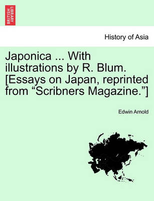 Japonica ... with Illustrations by R. Blum. [Essays on Japan, Reprinted from Scribners Magazine.] - Agenda Bookshop