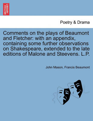 Comments on the Plays of Beaumont and Fletcher: With an Appendix, Containing Some Further Observations on Shakespeare, Extended to the Late Editions of Malone and Steevens. L.P. - Agenda Bookshop