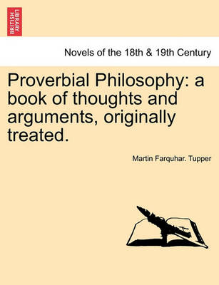 Proverbial Philosophy: A Book of Thoughts and Arguments, Originally Treated. - Agenda Bookshop