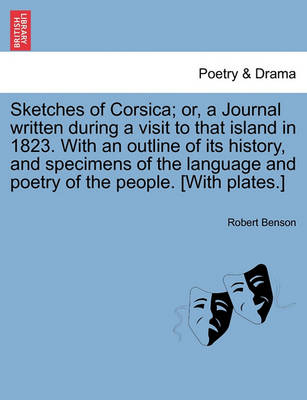 Sketches of Corsica; Or, a Journal Written During a Visit to That Island in 1823. with an Outline of Its History, and Specimens of the Language and Poetry of the People. [With Plates.] - Agenda Bookshop