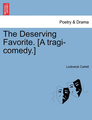 The Deserving Favorite. [A Tragi-Comedy.] - Agenda Bookshop