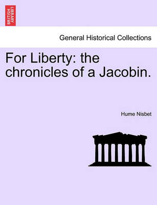 For Liberty: The Chronicles of a Jacobin. - Agenda Bookshop