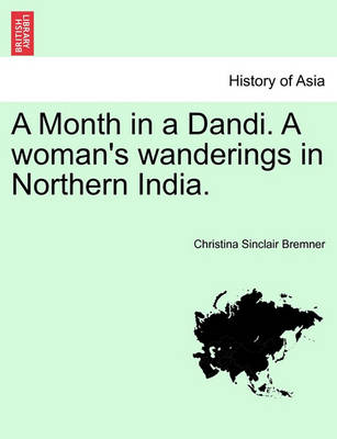 A Month in a Dandi. a Woman''s Wanderings in Northern India. - Agenda Bookshop