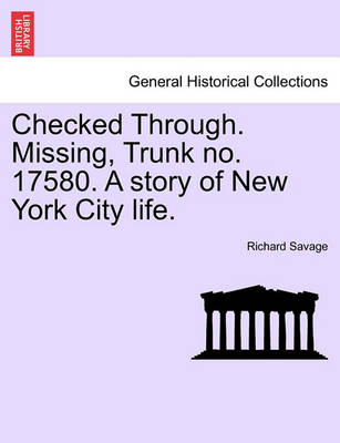 Checked Through. Missing, Trunk No. 17580. a Story of New York City Life. - Agenda Bookshop