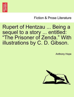 Rupert of Hentzau ... Being a Sequel to a Story ... Entitled: The Prisoner of Zenda. with Illustrations by C. D. Gibson. - Agenda Bookshop