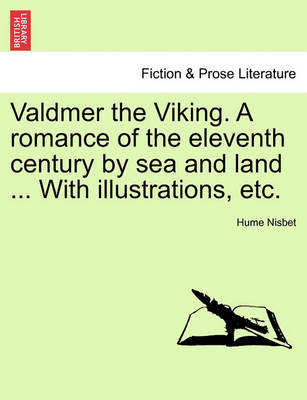Valdmer the Viking. a Romance of the Eleventh Century by Sea and Land ... with Illustrations, Etc. - Agenda Bookshop
