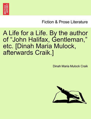A Life for a Life. by the Author of John Halifax, Gentleman, Etc. [Dinah Maria Mulock, Afterwards Craik.] New and Revised Edition - Agenda Bookshop