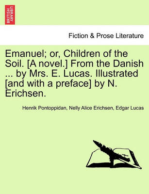 Emanuel; Or, Children of the Soil. [A Novel.] from the Danish ... by Mrs. E. Lucas. Illustrated [And with a Preface] by N. Erichsen. - Agenda Bookshop