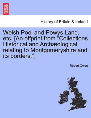 Welsh Pool and Powys Land, Etc. [An Offprint from Collections Historical and Archaeological Relating to Montgomeryshire and Its Borders.] - Agenda Bookshop