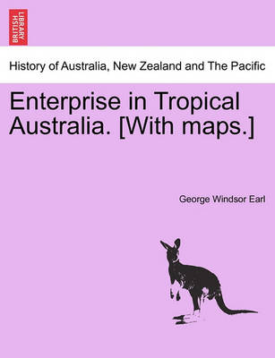 Enterprise in Tropical Australia. [With Maps.] - Agenda Bookshop