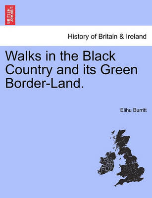 Walks in the Black Country and Its Green Border-Land. - Agenda Bookshop