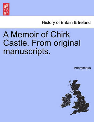 A Memoir of Chirk Castle. from Original Manuscripts. - Agenda Bookshop