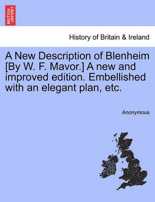 A New Description of Blenheim [By W. F. Mavor.] a New and Improved Edition. Embellished with an Elegant Plan, Etc. - Agenda Bookshop