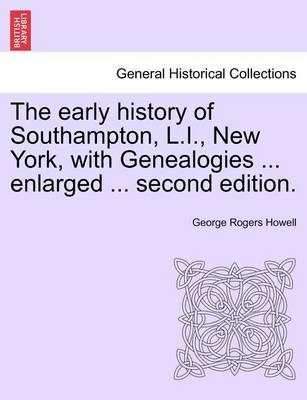 The Early History of Southampton, L.I., New York, with Genealogies ... Enlarged ... Second Edition. - Agenda Bookshop