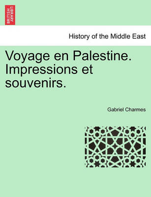 Voyage En Palestine. Impressions Et Souvenirs. - Agenda Bookshop