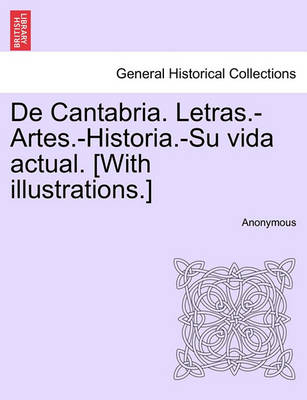 de Cantabria. Letras.-Artes.-Historia.-Su Vida Actual. [With Illustrations.] - Agenda Bookshop