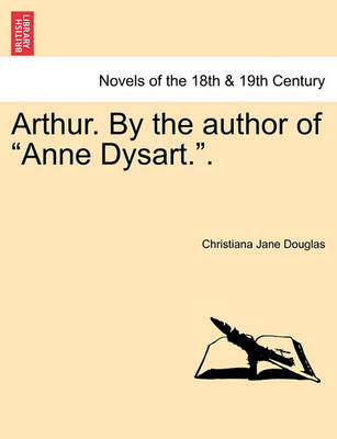 Arthur. by the Author of Anne Dysart.. Vol. I. - Agenda Bookshop