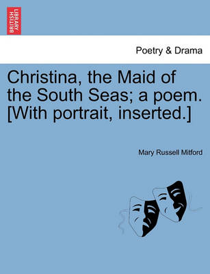 Christina, the Maid of the South Seas; A Poem. [With Portrait, Inserted.] - Agenda Bookshop