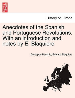 Anecdotes of the Spanish and Portuguese Revolutions. with an Introduction and Notes by E. Blaquiere - Agenda Bookshop