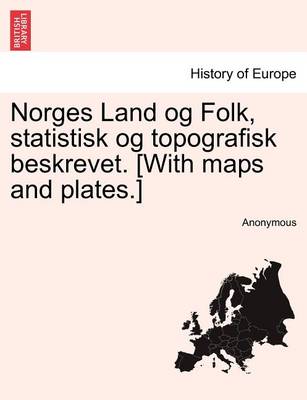 Norges Land Og Folk, Statistisk Og Topografisk Beskrevet. [With Maps and Plates.] - Agenda Bookshop