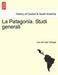 La Patagonia. Studi Generali. Serie Terza - Agenda Bookshop