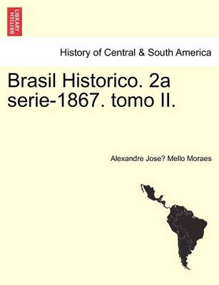 Brasil Historico. 2a Serie-1867. Tomo II. - Agenda Bookshop