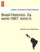 Brasil Historico. 2a Serie-1867. Tomo II. - Agenda Bookshop