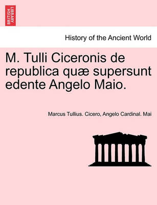 M. Tulli Ciceronis de Republica Quae Supersunt Edente Angelo Maio. - Agenda Bookshop