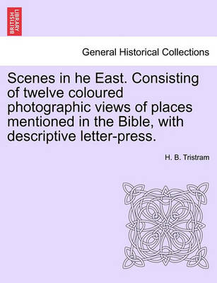 Scenes in He East. Consisting of Twelve Coloured Photographic Views of Places Mentioned in the Bible, with Descriptive Letter-Press. - Agenda Bookshop