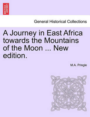 A Journey in East Africa Towards the Mountains of the Moon ... New Edition. - Agenda Bookshop