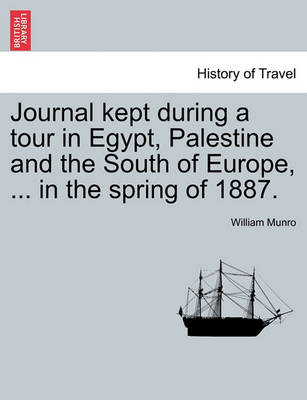 Journal Kept During a Tour in Egypt, Palestine and the South of Europe, ... in the Spring of 1887. - Agenda Bookshop