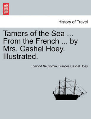 Tamers of the Sea ... from the French ... by Mrs. Cashel Hoey. Illustrated. - Agenda Bookshop