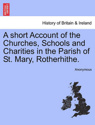 A Short Account of the Churches, Schools and Charities in the Parish of St. Mary, Rotherhithe. - Agenda Bookshop