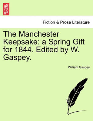 The Manchester Keepsake: A Spring Gift for 1844. Edited by W. Gaspey. - Agenda Bookshop