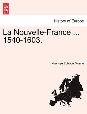 La Nouvelle-France ... 1540-1603. - Agenda Bookshop